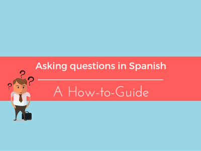 asking questions spanish guide