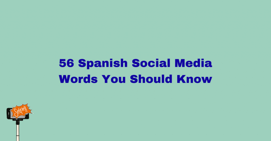 Spanish Social Media Vocabulary (with PDF and MP3)