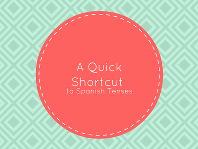 shortcut spanish tenses guide