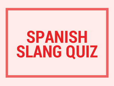 Spanish Slang Quiz