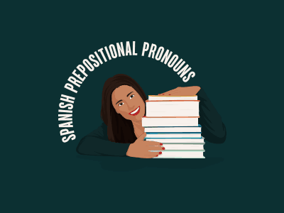 Spanish Prepositional Pronouns Guide
