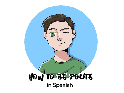 how to be polite in Spanish guide